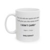 10459236942771594989_2048.jpeg Roger L. Crique I Don't Care Quote Ceramic Mug