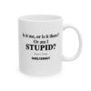 13068768774264836516_2048.jpeg Roger L. Crique Is it Me or Am I Stupid Quote Ceramic Mug