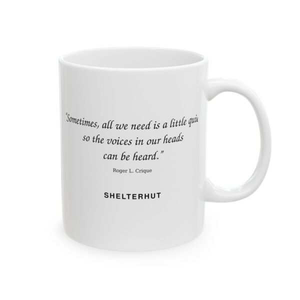 13471054903398800635_2048.jpeg Roger L. Crique Quiet Voices Quote Ceramic Mug