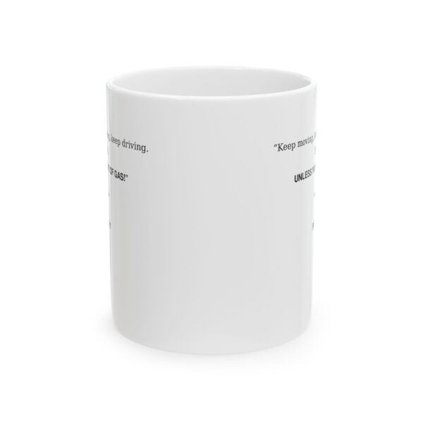 16053319759669701714_2048.jpeg Roger L. Crique Keep Moving Quote Ceramic Mug