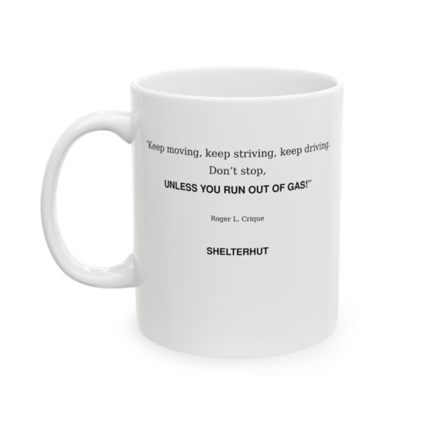 412716812361361730_2048.jpeg Roger L. Crique Keep Moving Quote Ceramic Mug