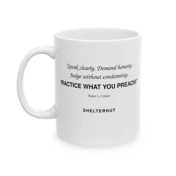 7013360920609711846_2048.jpeg Roger L. Crique Practice What You Preach Quote Ceramic Mug