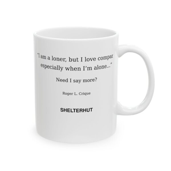 7159923405544921753_2048.jpeg Roger L. Crique Loner Quote Ceramic Mug