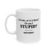 887221561918783631_2048.jpeg Roger L. Crique Is it Me or Am I Stupid Quote Ceramic Mug