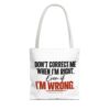 12084675429574256816_2048-2.jpeg Roger L. Crique | Don't Correct Me When I'm Right – Funny Statement Tote Bag