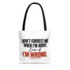 17953010746609664526_2048-2.jpeg Roger L. Crique | Don't Correct Me When I'm Right – Funny Statement Tote Bag