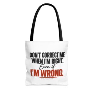 Roger L. Crique | Don't Correct Me When I'm Right – Funny Statement Tote Bag