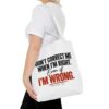 2791668793728493034_2048-1.jpeg Roger L. Crique | Don't Correct Me When I'm Right – Funny Statement Tote Bag