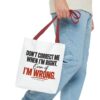3523624743207485244_2048-2.jpeg Roger L. Crique | Don't Correct Me When I'm Right – Funny Statement Tote Bag