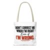 683151035482884554_2048-2.jpeg Roger L. Crique | Don't Correct Me When I'm Right – Funny Statement Tote Bag