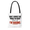 7559801545475983013_2048-2.jpeg Roger L. Crique | Don't Correct Me When I'm Right – Funny Statement Tote Bag