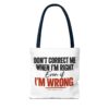 9510575355350864535_2048-2.jpeg Roger L. Crique | Don't Correct Me When I'm Right – Funny Statement Tote Bag