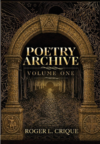 image (1) Poetry Archive Volume One — Roger L. Crique